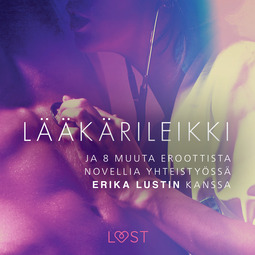 Lind, Lea - Lääkärileikki - ja 8 muuta eroottista novellia yhteistyössä Erika Lustin kanssa, audiobook