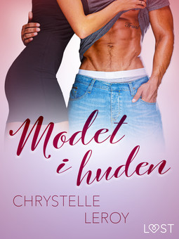 Leroy, Chrystelle - Modet i huden - erotisk novell, ebook