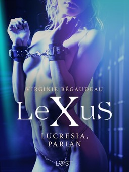 Bégaudeau, Virginie - LeXuS: Lucresia, Parian - erotisk dystopi, ebook