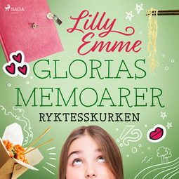 Emme, Lilly - Glorias memoarer: Ryktesskurken, audiobook