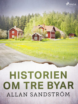 Sandström, Allan - Historien om tre byar, ebook