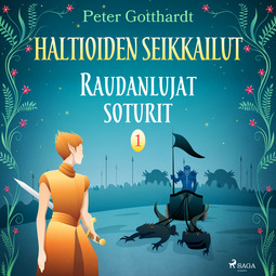 Gotthardt, Peter - Haltioiden seikkailut 1 - Raudanlujat soturit, äänikirja