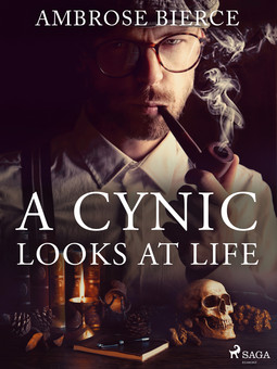 Bierce, Ambrose - A Cynic Looks At Life, ebook