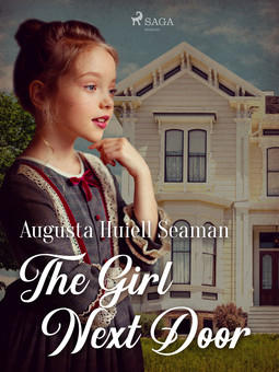 Seaman, Augusta Huiell - The Girl Next Door, ebook