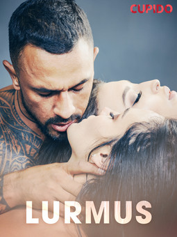 Cupido - Lurmus - erotiska noveller, e-kirja
