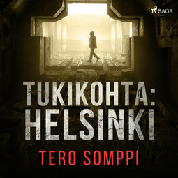 Somppi, Tero - Tukikohta: Helsinki, äänikirja