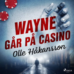 Håkansson, Olle - Wayne går på casino, audiobook