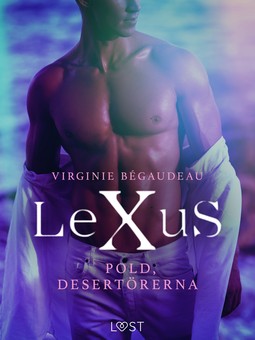 Bégaudeau, Virginie - LeXuS: Pold, Desertörerna - erotisk dystopi, ebook