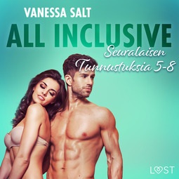 Salt, Vanessa - All Inclusive - Seuralaisen Tunnustuksia 5-8, äänikirja