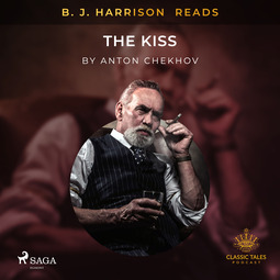 Chekhov, Anton - B. J. Harrison Reads The Kiss, audiobook