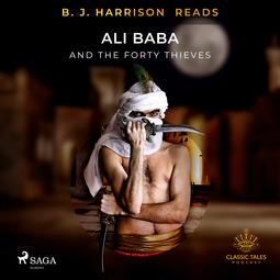 Harrison, B. J. - B. J. Harrison Reads Ali Baba and the Forty Thieves, audiobook