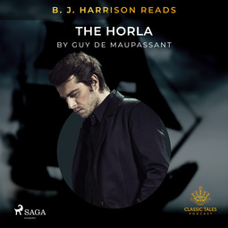 Maupassant, Guy de - B. J. Harrison Reads The Horla, audiobook
