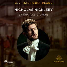 Dickens, Charles - B. J. Harrison Reads Nicholas Nickleby, audiobook