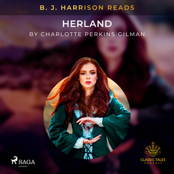 Gilman, Charlotte Perkins - B. J. Harrison Reads Herland, audiobook