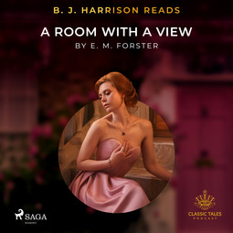 Forster, E. M. - B. J. Harrison Reads A Room with a View, äänikirja