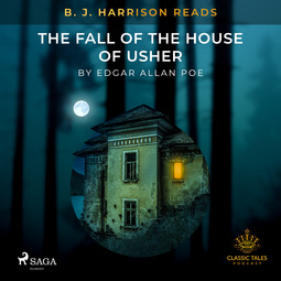 Poe, Edgar Allan - B. J. Harrison Reads The Fall of the House of Usher, audiobook
