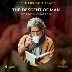 Wharton, Edith - B. J. Harrison Reads The Descent of Man, audiobook