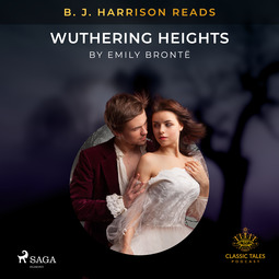 Brontë, Emily - B. J. Harrison Reads Wuthering Heights, audiobook