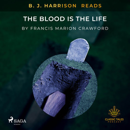 Crawford, Francis Marion - B. J. Harrison Reads The Blood Is The Life, audiobook
