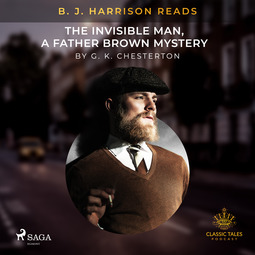 Chesterton, G. K. - B. J. Harrison Reads The Invisible Man, a Father Brown Mystery, audiobook
