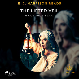 Eliot, George - B. J. Harrison Reads The Lifted Veil, audiobook