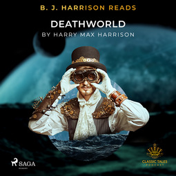 Harrison, Harry - B. J. Harrison Reads Deathworld, äänikirja