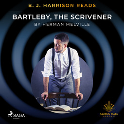 Melville, Herman - B. J. Harrison Reads Bartleby, the Scrivener, audiobook