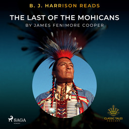 Cooper, James Fenimore - B. J. Harrison Reads The Last of the Mohicans, audiobook