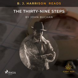 Buchan, John - B. J. Harrison Reads The Thirty-Nine Steps, audiobook
