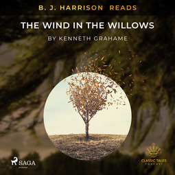 Grahame, Kenneth - B. J. Harrison Reads The Wind in the Willows, audiobook