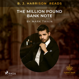 Twain, Mark - B. J. Harrison Reads The Million Pound Bank Note, äänikirja