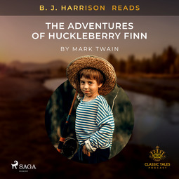 Twain, Mark - B. J. Harrison Reads The Adventures of Huckleberry Finn, audiobook