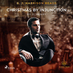 Henry, O. - B. J. Harrison Reads Christmas by Injunction, audiobook
