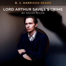 Wilde, Oscar - B. J. Harrison Reads Lord Arthur Savile's Crime, äänikirja