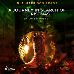 Wister, Owen - B. J. Harrison Reads A Journey in Search of Christmas, audiobook