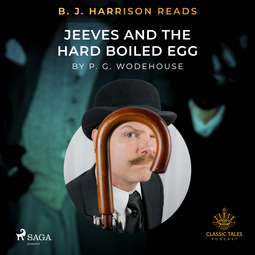 Wodehouse, P.G. - B. J. Harrison Reads Jeeves and the Hard Boiled Egg, audiobook