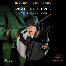 Wodehouse, P.G. - B. J. Harrison Reads Right Ho, Jeeves, äänikirja