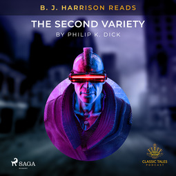 Dick, Philip K. - B. J. Harrison Reads The Second Variety, audiobook