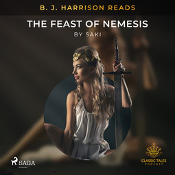 Saki - B. J. Harrison Reads The Feast of Nemesis, audiobook