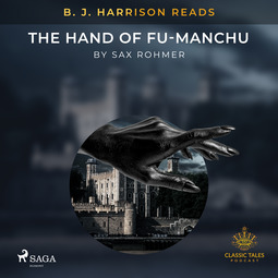 Rohmer, Sax - B. J. Harrison Reads The Hand of Fu-Manchu, audiobook