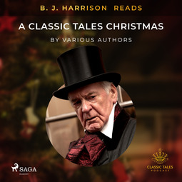 Authors, Various - B. J. Harrison Reads A Classic Tales Christmas, äänikirja