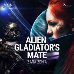 Zenia, Zara - Alien Gladiator's Mate, audiobook