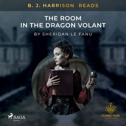 Fanu, Sheridan Le - B. J. Harrison Reads The Room in the Dragon Volant, audiobook