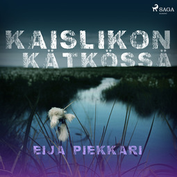 Piekkari, Eija - Kaislikon kätkössä, audiobook