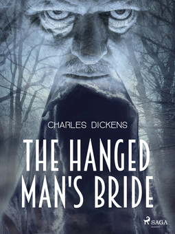 Dickens, Charles - The Hanged Man's Bride, e-bok