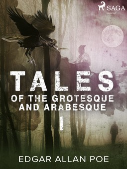 Poe, Edgar Allan - Tales of the Grotesque and Arabesque I, ebook