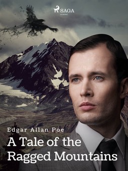 Poe, Edgar Allan - A Tale of the Ragged Mountains, e-kirja