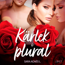 L, Sara Agnès - Kärlek i plural - erotisk novell, audiobook