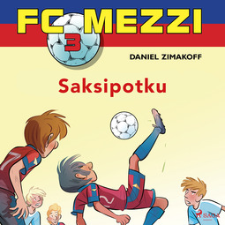Zimakoff, Daniel - FC Mezzi 3 - Saksipotku, äänikirja