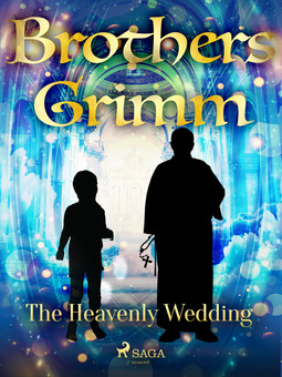 Grimm, Brothers - The Heavenly Wedding, e-bok